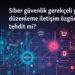 Siber güvenlik gerekçeli yasal düzenleme iletişim özgürlüğüne tehdit mi?