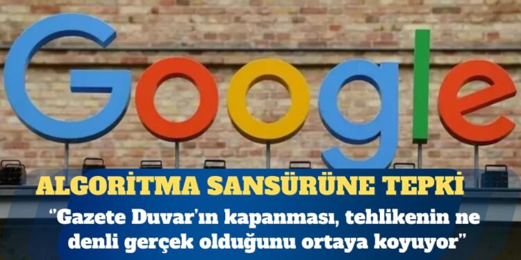 Google’ın algoritma sansürüne karşı ortak tepki: Gazete Duvar’ın kapanması, tehlikenin ne denli gerçek olduğunu ortaya koyuyor