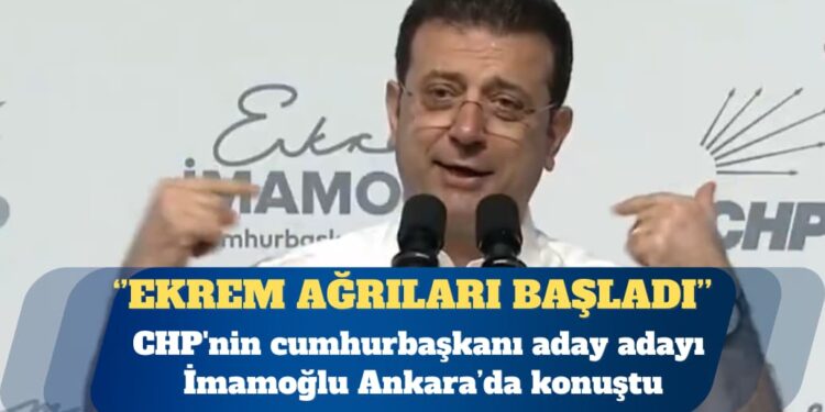 İmamoğlu Ankara’da konuştu: Erdoğan’ın ‘Ekrem’ ağrıları başladı!