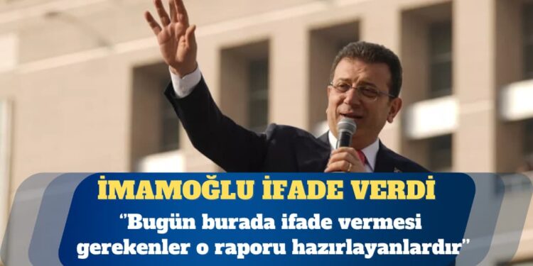 İmamoğlu: Bugün burada ifade vermesi gerekenler o raporu hazırlayanlardır