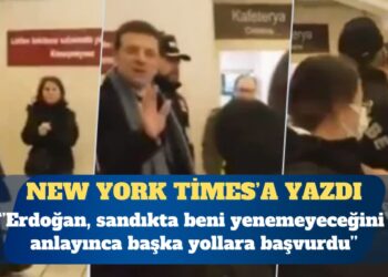 İmamoğlu, New York Times’a yazdı: Erdoğan, sandıkta beni yenemeyeceğini anlayınca başka yollara başvurdu