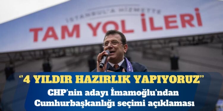 İmamoğlu’ndan Cumhurbaşkanlığı seçimi açıklaması: 4 yıldır hazırlık yapıyoruz