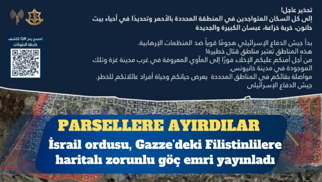 İsrail ordusu, Gazze’deki Filistinlilere haritalı zorunlu göç emri yayınladı