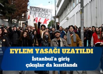 İstanbul’da eylem yasağı dört gün uzatıldı, kente giriş çıkış kısıtlandı