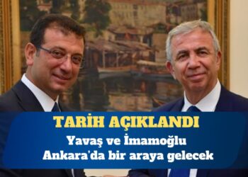 Mansur Yavaş ve Ekrem İmamoğlu bir araya gelecek