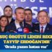 Özgür Özel: “Orada yazım hatası var, suç örgütü lideri Recep Tayyip Erdoğan’dır”
