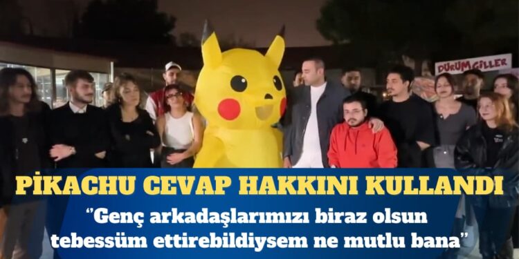 Pikachu cevap hakkını kullandı: Genç arkadaşlarımızı biraz olsun  tebessüm ettirebildiysem ne mutlu bana