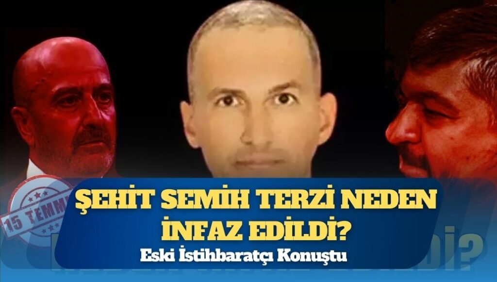 Şehit Semih Terzi neden infaz edildi?