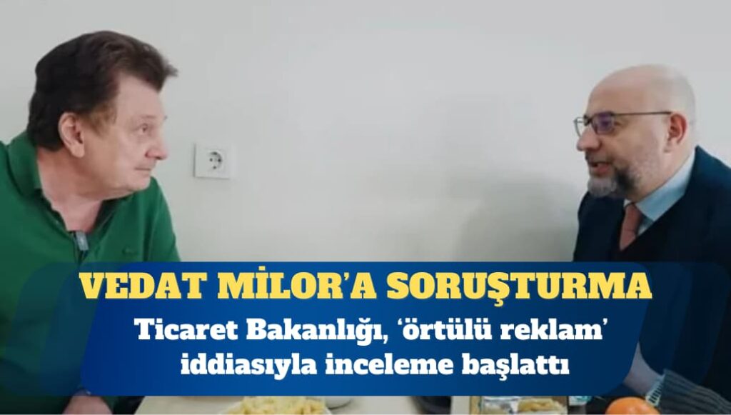 Ticaret Bakanlığı’ndan Vedat Milor’a ‘Kent Lokantası’ soruşturması