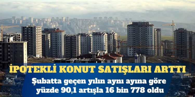 İpotekli konut satışları yüzde 90,1 arttı