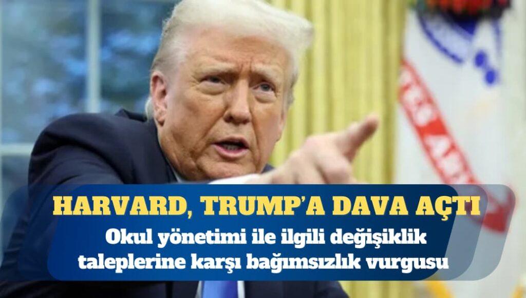 ‘Üniversite bağımsızlığını teslim etmeyecek’ diyen Harvard, ABD Başkanı Donald Trump’a dava açtı
