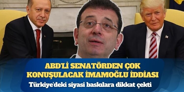 ABD’li senatörden çok konuşulacak İmamoğlu iddiası