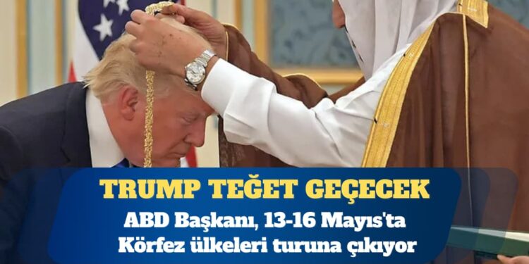 ABD Başkanı Donald Trump, 13-16 Mayıs’ta Körfez ülkeleri turuna çıkıyor