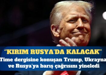 ABD Başkanı Donald Trump: Kırım Rusya’da kalacak