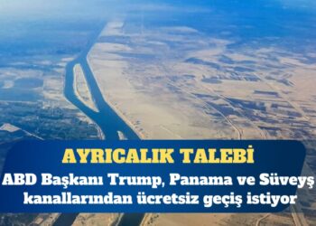 ABD Başkanı Donald Trump, Panama ve Süveyş kanallarından ücretsiz geçiş istiyor
