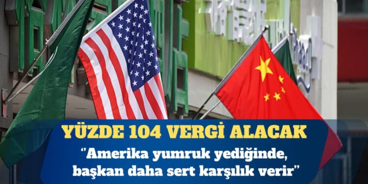 ABD, Çin’den yüzde 104 vergi alacak