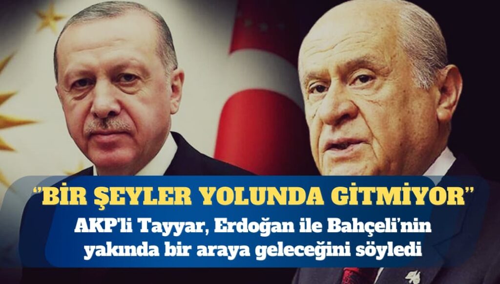 AKP’li Şamil Tayyar: Cumhur ittifakında bir şeylerin yolunda gitmediğini öğrendim, Erdoğan ile Bahçeli bir araya gelecek