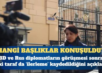 Amerikalı ve Rus diplomatların İstanbul toplantısında hangi başlıklar konuşuldu?