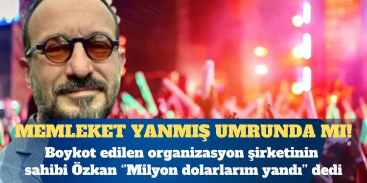 Boykot edilen organizasyon şirketinin sahibi: Milyon dolarlarım yandı
