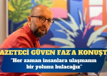 Cevheri Güven: Her zaman insanlara ulaşmanın bir yolunu bulacağız