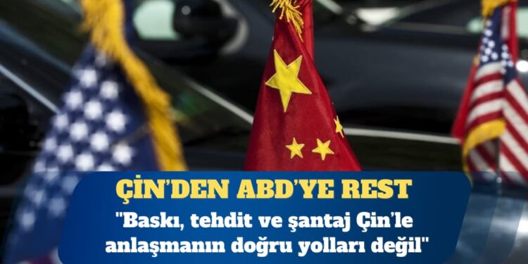 Çin’den ABD’ye rest: Sonuna kadar karşılık vereceğiz