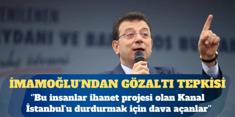 İstanbul Büyükşehir Belediyesi Başkanı Ekrem İmamoğlu: Bu insanlar ihanet projesi olan Kanal İstanbul’u durdurmak için dava açan insanlar