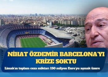 Nihat Özdemir Barcelona’yı krize soktu: Limak’ın toplam ceza miktarı 150 milyon Euro’yu aşmak üzere