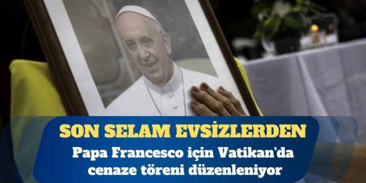 Papa’nın cenaze törenine kimler katılıyor?