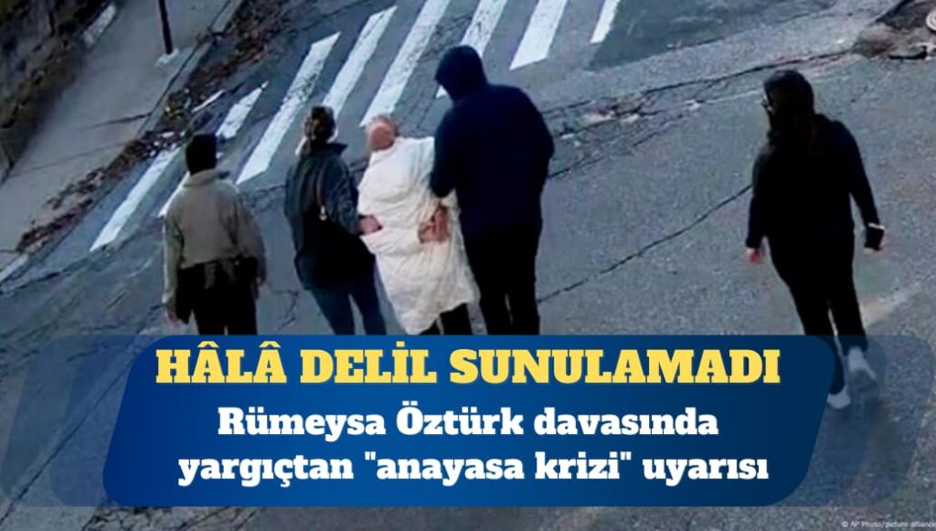 Rümeysa Öztürk davasında yargıçtan “anayasa krizi” uyarısı