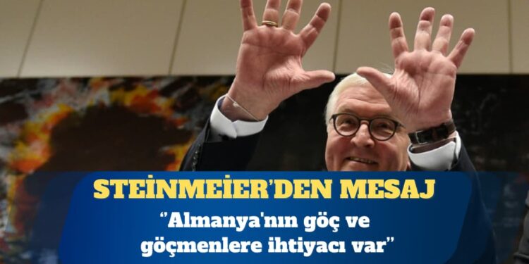 Steinmeier: Almanya’nın göç ve göçmenlere ihtiyacı var