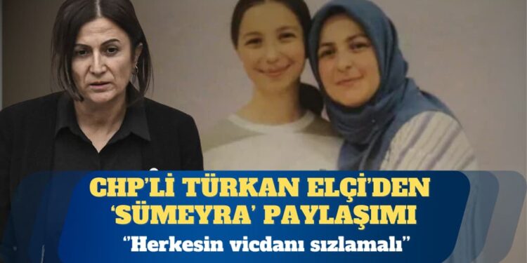 Sümeyra’nın vefatı: ‘Vicdanımız sızladı’ sözcüğü kifayetsiz kalır