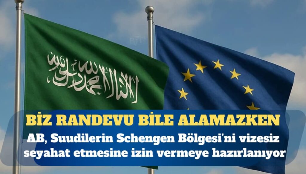 Suudiler Avrupa’ya vizesiz gidebilecek