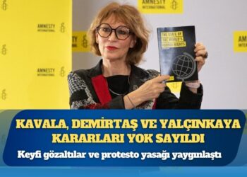 Uluslararası Af Örgütü: Türkiye’de insan hakları geriye gidiyor, Yalçınkaya kararı uygulanmadı