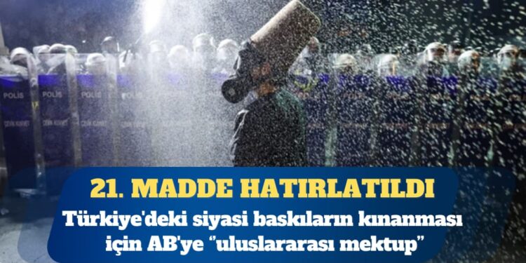 58 uluslararası sivil toplum örgütünden AB’ye Türkiye’deki siyasi baskıları kınaması için mektup