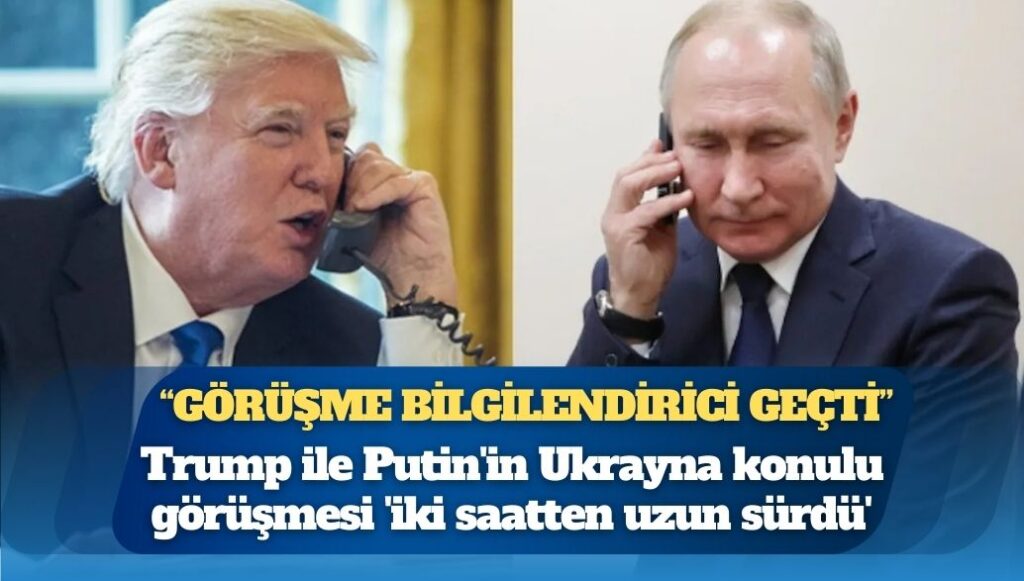 ABD Başkanı Donald Trump ile Rusya Devlet Başkanı Vladimir Putin’in Ukrayna konulu görüşmesi iki saatten uzun sürdü: “Görüşme bilgilendirici geçti”