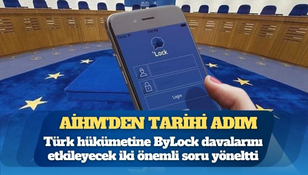 AİHM’den tarihi adım: AKP hükümetine iki önemli ByLock sorusu
