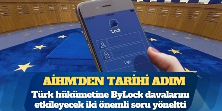 AİHM’den tarihi adım: AKP hükümetine iki önemli ByLock sorusu
