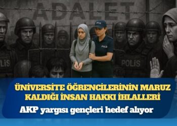 AKP yargısı gençleri hedef alıyor: İşte üniversite öğrencilerinin maruz kaldığı insan hakkı ihlalleri