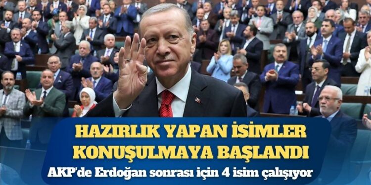 AKP’de Erdoğan sonrası için 4 isim çalışıyor