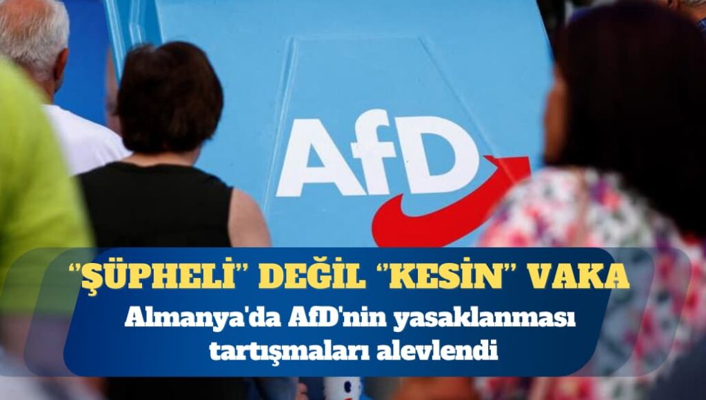 Almanya’da AfD’nin yasaklanması tartışmaları alevlendi