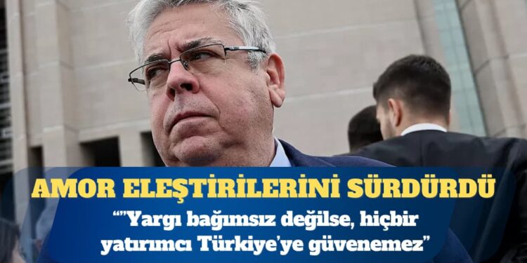 Avrupa Parlamentosu Türkiye Daimi Raportörü Nacho Sanchez Amor: Yargı bağımsız değilse, hiçbir yatırımcı Türkiye’ye güvenemez