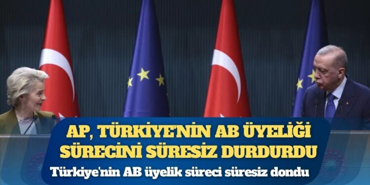 Avrupa Parlamentosu, ‘demokratik gerilemeden’ dolayı ‘Türkiye’nin AB üyelik süreci süresiz dondu’