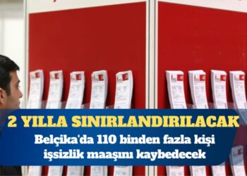 Belçika’da 110 binden fazla kişi işsizlik maaşını kaybedecek