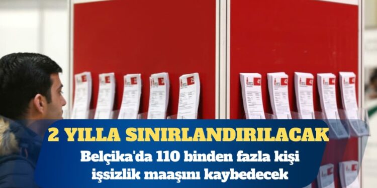 Belçika’da 110 binden fazla kişi işsizlik maaşını kaybedecek