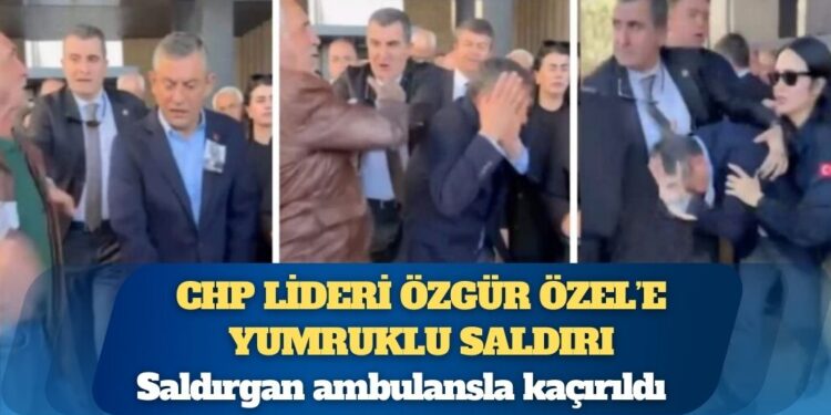 CHP lideri Özgür Özel’e saldırı: Saldırgan ambulansla kaçırıldı