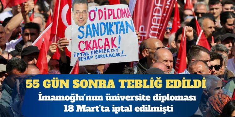 Diploma iptal kararı 55 gün sonra Ekrem İmamoğlu’na tebliğ edildi
