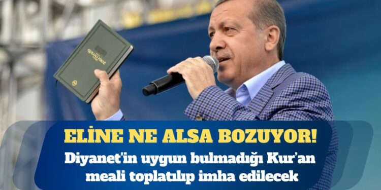 Diyanet’in uygun bulmadığı Kur’an meali toplatılıp imha edilecek