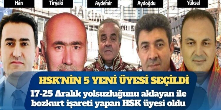 HSK’nin 5 yeni üyesi seçildi: 17-25 Aralık yolsuzluğunu ve Soma faciasını aklayan ile bozkurt işareti yapan HSK üyesi oldu