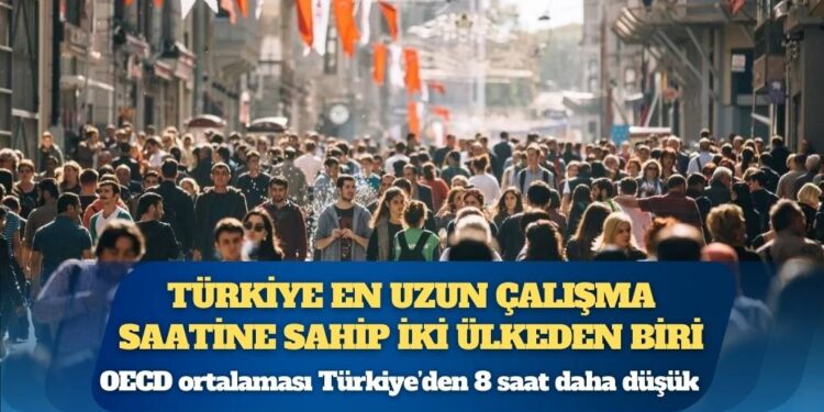 OECD: Türkiye en uzun çalışma saatine sahip iki ülkeden biri