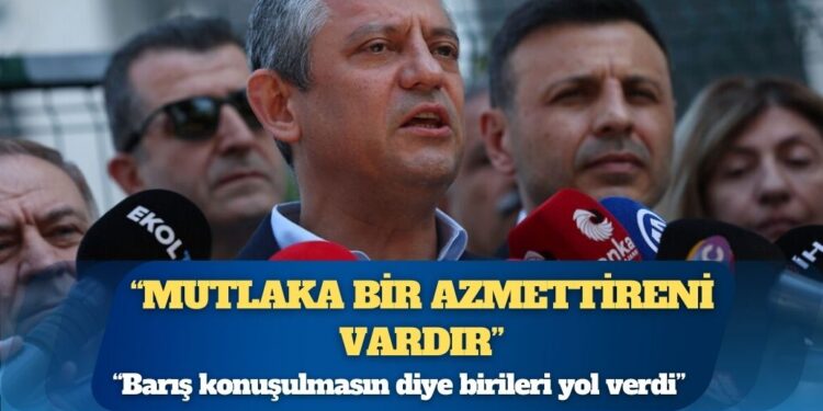 Özgür Özel: Bu, siyaset kurumuna yapılmış bir saldırıdır